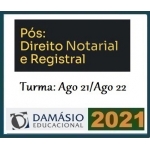PÓS GRADUAÇÃO - Direito Notarial e Registral - Turma Agosto 2021/2022 (DAMÁSIO 2021.2)